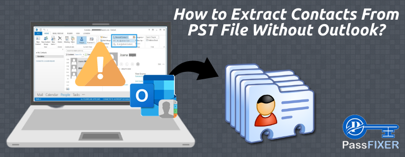 How to Extract Contacts From PST File Without Outlook