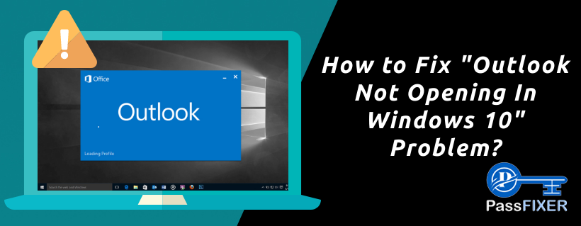 How to Fix Outlook Not Opening In Windows 10 Problem