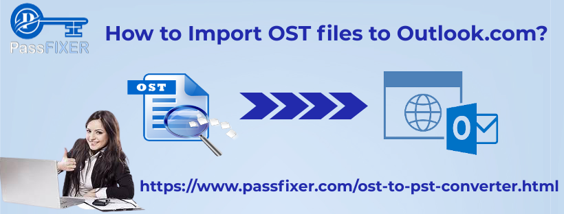 import OST files to Outlook.com/Outlook Web Access